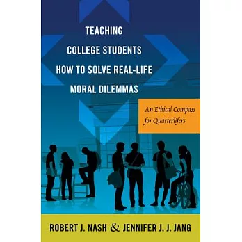 Teaching College Students How to Solve Real-Life Moral Dilemmas: An Ethical Compass for Quarterlifers