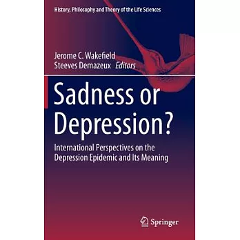 Sadness or Depression?: International Perspectives on the Depression Epidemic and Its Meaning
