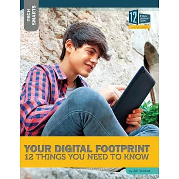 Your digital footprint : 12 things you need to know /