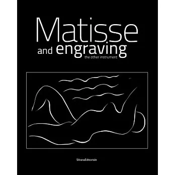 Matisse et la gravure / Matisse and Engraving: L’autre instrument / The Other Instrument