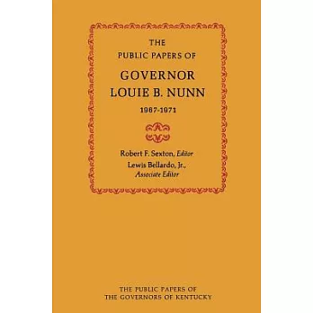 The Public Papers of Governor Louie B. Nunn: 1967--1971