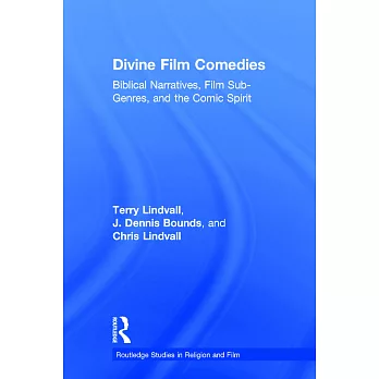 Divine Film Comedies: Biblical Narratives, Film Sub-Genres, and the Comic Spirit