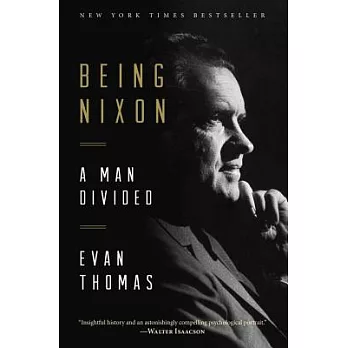 Being Nixon: A Man Divided