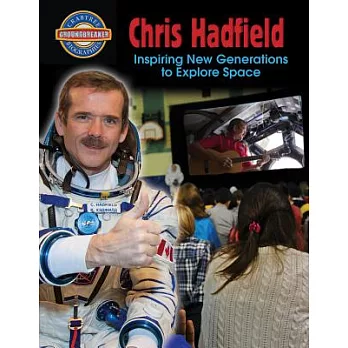 Chris Hadfield: Inspiring New Generations to Explore Space