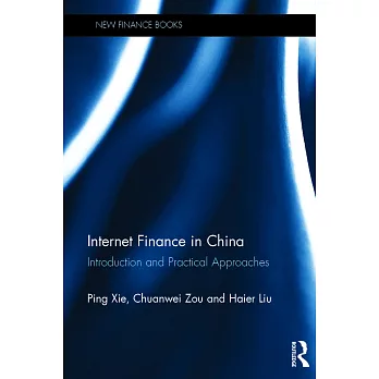 Internet Finance in China: Introduction and Practical Approaches