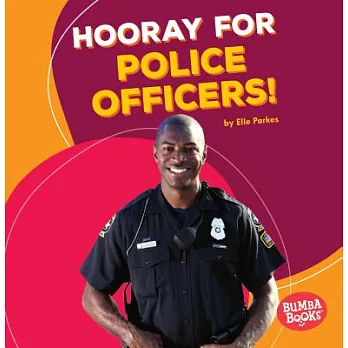 Hooray for police officers! /