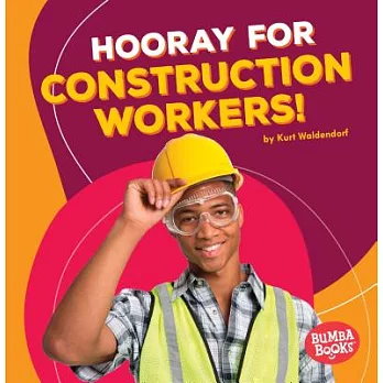 Hooray for construction workers! /