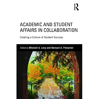 Academic and Student Affairs in Collaboration: Creating a Culture of Student Success