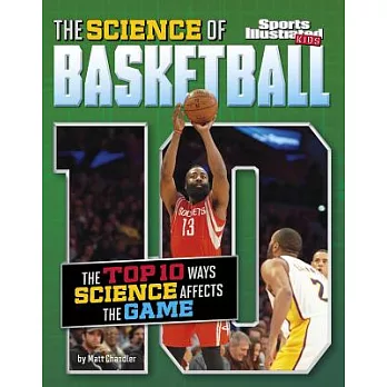 Science of Basketball the Top 10 Ways S: The Top Ten Ways Science Affects the Game