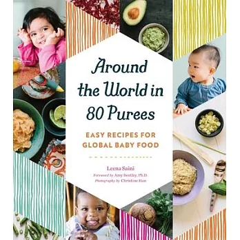 Around the World in 80 Purees: Easy Recipes for Global Baby Food