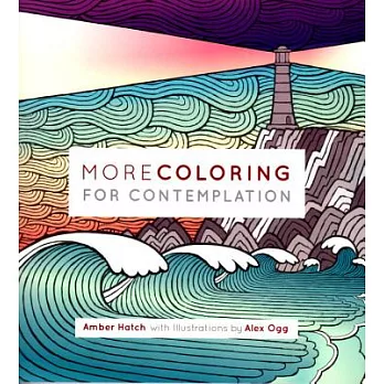 More Coloring for Contemplation Adult Coloring Book