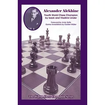 Alexander Alekhine: Fourth World Chess Champion