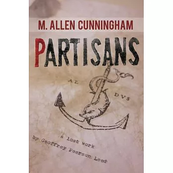 Partisans: A Lost Work by Geoffrey Peerson Leed