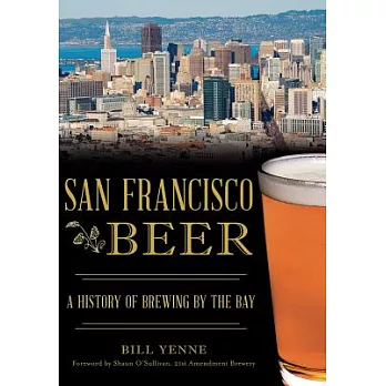 San Francisco Beer: A History of Brewing by the Bay