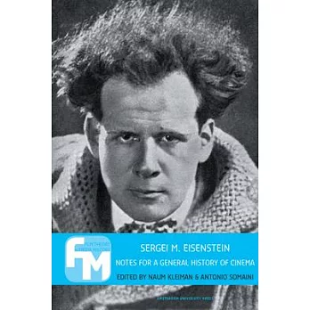 Sergei M. Eisenstein: Notes for a General History of Cinema