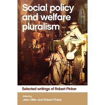Social Policy and Welfare Pluralism: Selected Writings of Robert Pinker