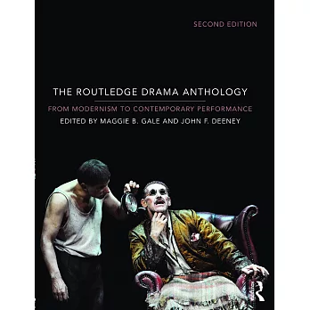 The Routledge Drama Anthology: Modernism to Contemporary Performance
