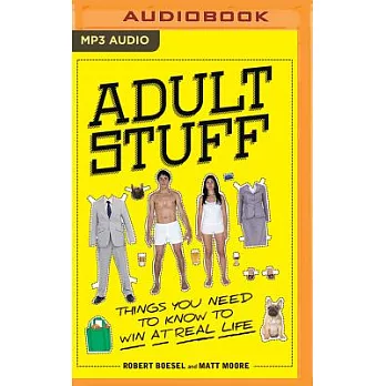 Adult Stuff: Things You Need to Know to Win at Real Life