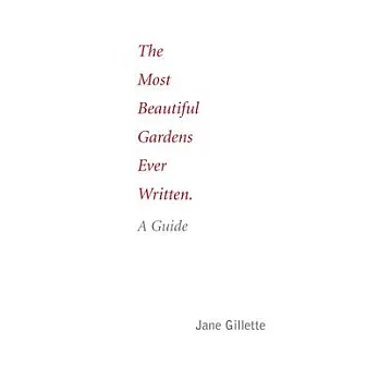 The Most Beautiful Gardens Ever Written: A Guide