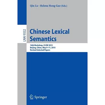 Chinese Lexical Semantics: 16th Workshop, Clsw 2015