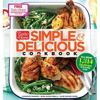 Taste of Home Simple & Delicious Cookbook: All-New 1,314 Easy Recipes for Today’s Family Cooks