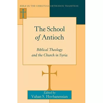 The School of Antioch: Biblical Theology and the Church in Syria