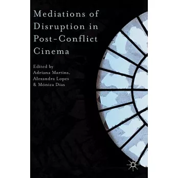 Mediations of Disruption in Post-Conflict Cinema