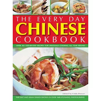 The Every Day Chinese Cookbook: Over 365 Step-By-Step Recipes for Delicious Cooking All Year Round: Far East and Asian Dishes Shown in Over 1600 Stunn