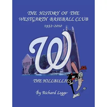 The History of the Westgarth Baseball Club 1932-2010: The Hillbillies