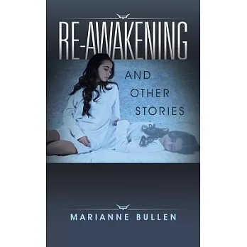 Re-awakening: And Other Stories