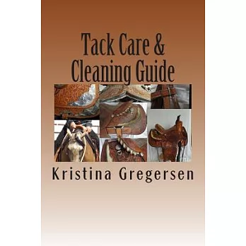 Tack Care & Cleaning Guide: Getting the Most Out of Your Tack