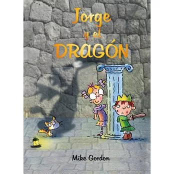 Jorge y el dragon / Georgie and The Dragon
