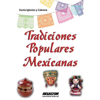 Tradiciones populares mexicanas / Popular Mexican Traditions