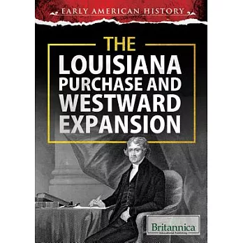 The Louisiana Purchase and Westward Expansion