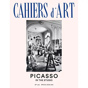 Cahiers d’Art Special Issue, 2015: Picasso in the Studio