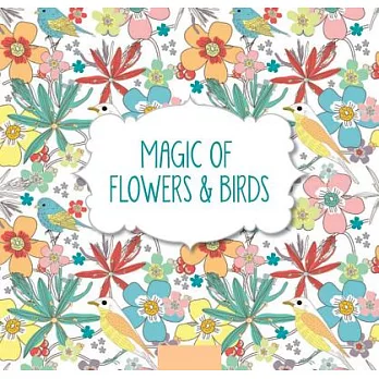 Magic of Flowers & Birds