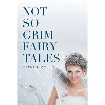 Not So Grim Fairy Tales