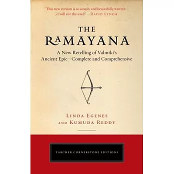 The Ramayana: A New Retelling of Valmiki’s Ancient Epic--Complete and Comprehensive