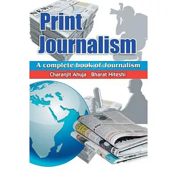 Print Journalism: A Complete Book of Journalism