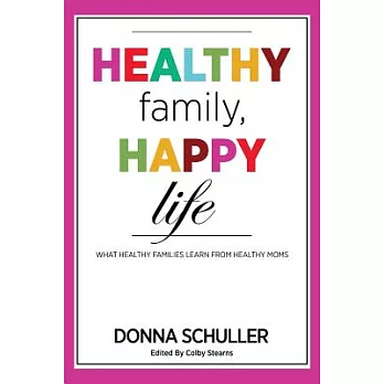 Healthy Family, Happy Life: What Healthy Families Learn from Healthy Moms