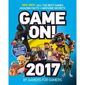 Game On! 2017: 100% New: All the Best Games: Amazing Facts Awesome Secrets