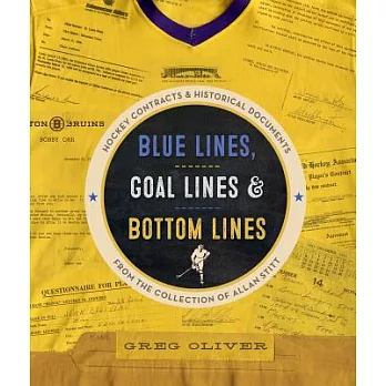 Blue Lines, Goal Lines & Bottom Lines: Hockey Contracts and Historical Documents from the Collection of Allan Stitt