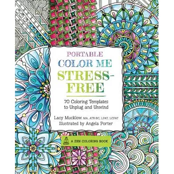 Portable Color Me Stress-Free: 70 Coloring Templates to Unplug and Unwind
