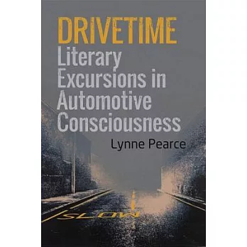 Drivetime: Literary Excursions in Automotive Consciousness