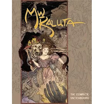 Wm Kaluta: The Complete Sketchbooks