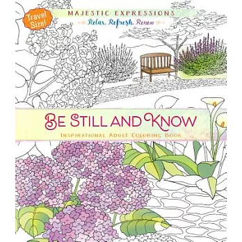Be Still and Know Adult Coloring Book: Inspirational Adult Coloring Book - Travel Size!