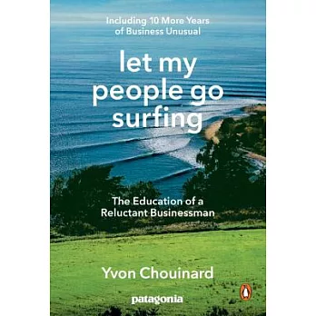 Let My People Go Surfing: The Education of a Reluctant Businessman--Including 10 More Years of Business Unusual
