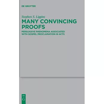 Many Convincing Proofs: Persuasive Phenomena Associated with Gospel Proclamation in Acts