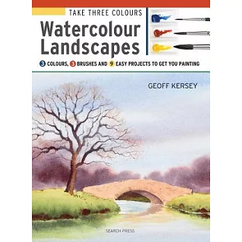 Watercolour Landscapes: Start to Paint With 3 Colours, 3 Brushes and 9 Easy Projects
