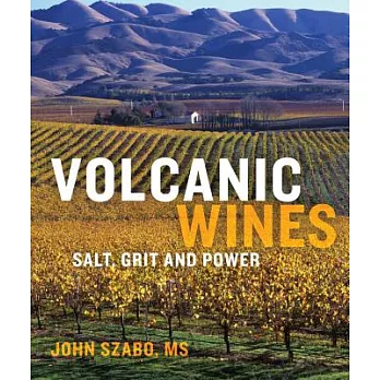 Volcanic Wines: Salt, Grit and Power